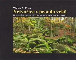 Geografia, geológia, mineralógia Netvořice v proudu věků - Václav Cílek