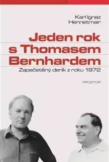 Biografie - ostatné Jeden rok s Thomasem Bernhardem - Hennetmair Karl Ignaz,Radovan Charvát