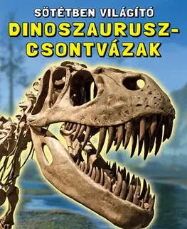 Príroda Sötétben világító dinoszaurusz-csontvázak - És más őslények