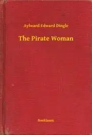 Svetová beletria The Pirate Woman - Dingle Aylward Edward