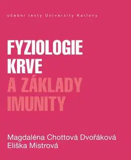 Medicína - ostatné Fyziologie krve a základy imunity - Magdaléna Chottová Dvořáková,Eliška Mistrová