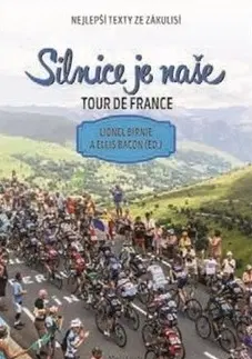 Beh, bicyklovanie, plávanie Silnice je naše - Tour de France - Ellis Bacon,Lionel Birnie