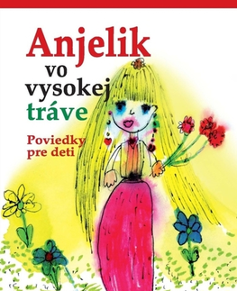 Pre deti a mládež - ostatné Anjelik vo vysokej tráve - Kolektív autorov