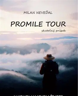 Skutočné príbehy Promile tour - Milan Neveďal
