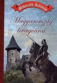 Dejiny, teória umenia Magyarország lovagvárai - Kálman Mikszáth