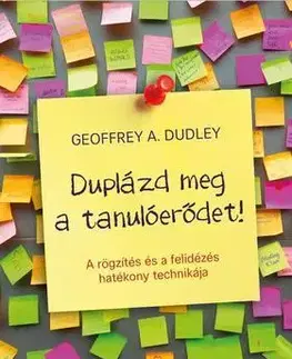 Ezoterika - ostatné Duplázd meg a tanulóerődet! - Geoffrey A. Dudley