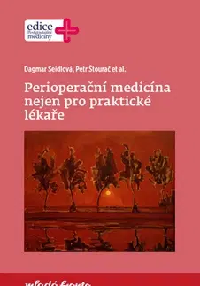 Medicína - ostatné Perioperační medicína nejen pro praktické lékaře - Dana Seidlova,Petr Štourač