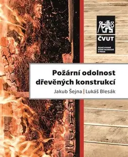 Odborná a náučná literatúra - ostatné Požární odolnost dřevěných konstrukcí - Jakub Šejna
