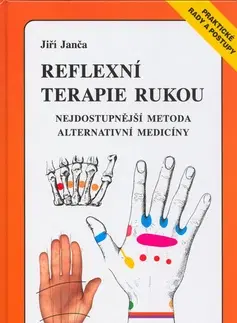 Alternatívna medicína - ostatné Reflexní terapie rukou - Tajemná řeč lidského těla - Jiří Janča