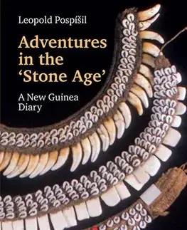 História - ostatné Adventures in the Stone Age - Leopold Jaroslav Pospíšil