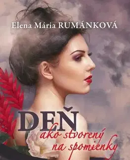 Romantická beletria Deň ako stvorený na spomienky - Elena Mária Rumánková