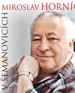 Biografie - ostatné Radioservis Miroslav Horníček v Šemanovicích