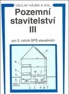 Učebnice pre SŠ - ostatné Pozemní stavitelství III pro 3. ročník SPŠ stavebních - Václav Hájek