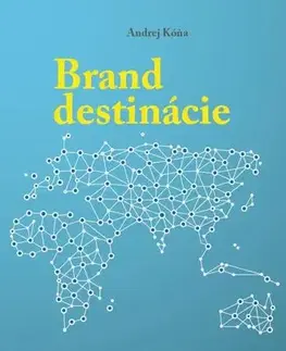 Odborná a náučná literatúra - ostatné Brand destinácie - Andrej Kóňa