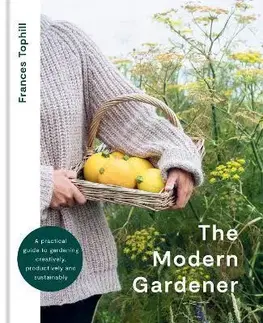 Úžitková záhrada The Modern Gardener - Frances Tophill