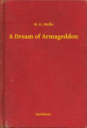 Svetová beletria A Dream of Armageddon - Herbert George Wells
