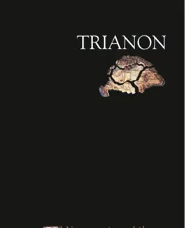 Druhá svetová vojna Trianon - Nemzet és emlékezet - Miklos Zeidler