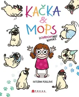 Pre deti a mládež - ostatné Kačka & Mops - Kateřina Perglová
