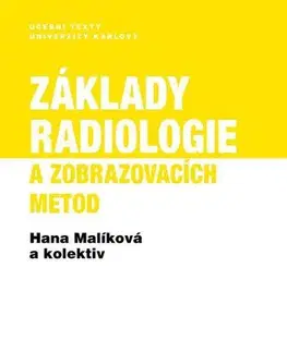 Medicína - ostatné Základy radiologie a zobrazovacích metod - Hana Malíková a kolektiv