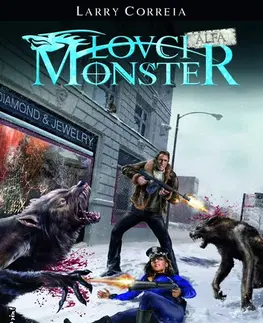 Sci-fi a fantasy Lovci monster: Alfa - Larry Correia