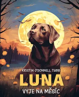 Rozprávky Luna vyje na měsíc - Kristin O´Donnell Tubb