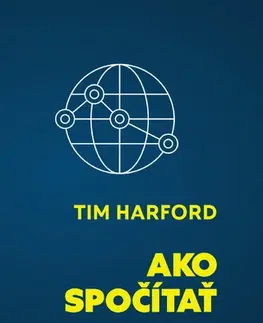 Psychológia, etika Ako spočítať svet - Tim Harford