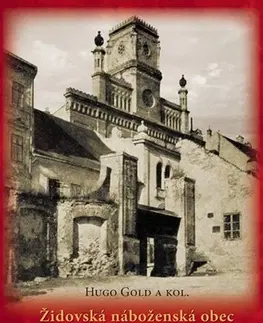 Ezoterika - ostatné Židovská náboženská obec v Bratislave v minulosti a súčasnosti - Kolektív autorov,Hugo Gold,Bohumír Kvasnička