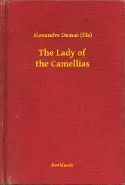 Svetová beletria The Lady of the Camellias - Alexandre Dumas