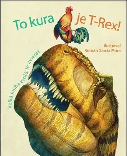 Príroda To kura je T-Rex - neuvedený,Román Garcia Mora