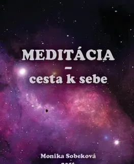 Ezoterika - ostatné Meditácia - cesta k sebe - Monika Sobeková Majková