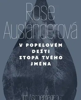 Svetová poézia V popelovém dešti stopa tvého jména - Ausländerová Rose