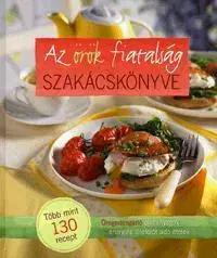 Kuchárky - ostatné Az örök fiatalság szakácskönyve - Kolektív autorov