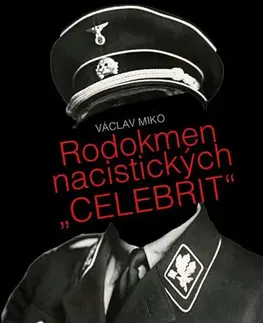 Biografie - ostatné Rodokmen nacistických "celebrit" - Václav Miko
