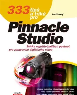 Hardware 333 tipů a triků pro Pinnacle Studio - Jan Veselý