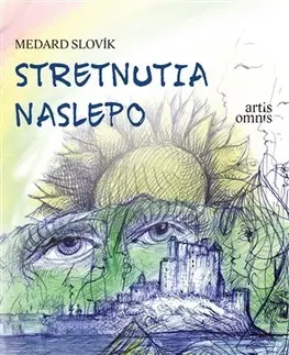 Slovenská beletria Stretnutia naslepo - Medard Slovík