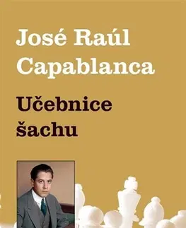 Šport - ostatné Učebnice šachu - José Raúl Capablanca