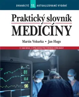 Medicína - ostatné Praktický slovník medicíny, 12. aktualizované vydání - Martin Vokurka,Hugo Jan