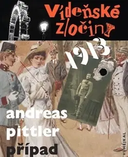 Detektívky, trilery, horory Vídeňské zločiny 1: Případ podivné sebevraždy /1913/ - Andreas Pittler