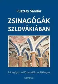 Odborná a náučná literatúra - ostatné Zsinagógák Szlovákiában - Zsinagógák, zsidó temetők, emlékhelyek