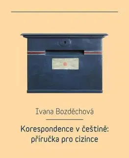 Jazykové učebnice, slovníky Korespondence v češtině: příručka pro cizince - Ivana Bozděchová