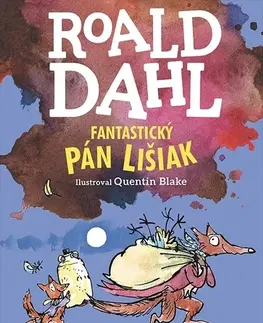 Dobrodružstvo, napätie, western Fantastický pán Lišiak - tvrdá väzba - Roald Dahl,Quentin Blake,Eva Preložníková