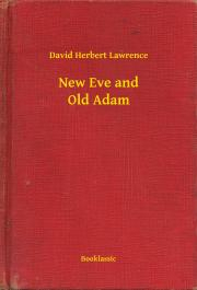 Svetová beletria New Eve and Old Adam - David Herbert Lawrence