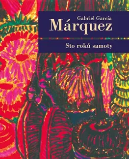 Romantická beletria Sto roků samoty - Gabriel García Márquez