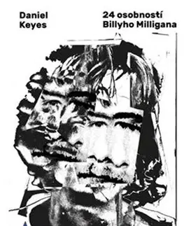 Skutočné príbehy 24 osobností Billyho Milligana (český) - Daniel Keyes