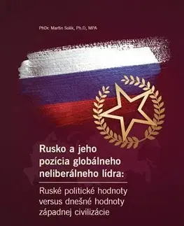 Politológia Rusko a jeho pozícia globálneho neliberálneho lídra - PhDr. Martin Solik, Ph.D, MPA