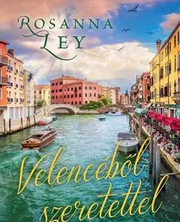 Romantická beletria Velencéből szeretettel - Rosanna Ley