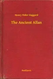 Svetová beletria The Ancient Allan - Henry Rider Haggard