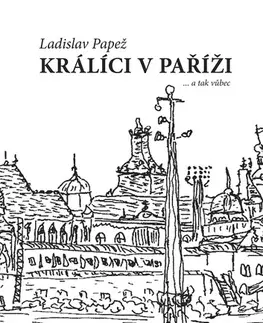 Rozprávky Králíci v Paříži - Ladislav Papež