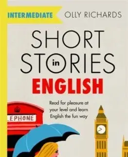 Cudzojazyčná literatúra Short Stories in English for Intermediate Learners - Olly Richards