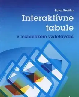 Veda, technika, elektrotechnika Interaktívne tabule v technickom vzdelávaní - Peter Brečka